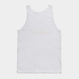 Everything in Moderation Tank Top